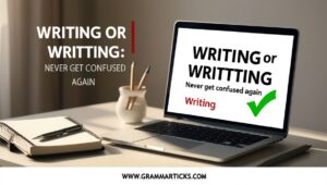 Writing or Writting
