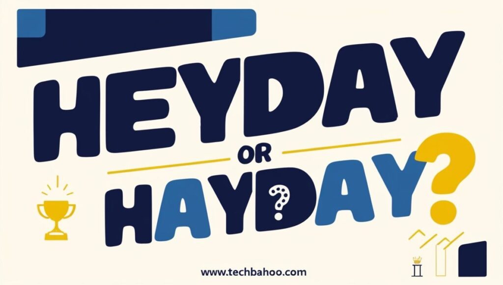 Heyday or Hayday